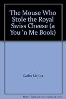 The Mouse Who Stole the Royal Swiss Cheese B0079HUCQY Book Cover