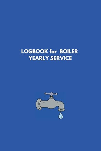 Logbook for Boiler Yearly Service: A Logbook for Recording the Service for your Property's Boiler. Boiler Service Book to record who serviced the boiler and when etc.