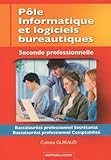  Pôle informatique et logiciels bureautiques 2e Bac pro secrétariat/comptabilité