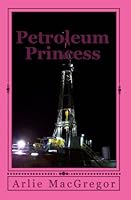 Petroleum Princess 0978334604 Book Cover
