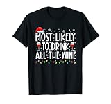 Most Likely To Drink All The Wine Family Matching Christmas T-Shirt