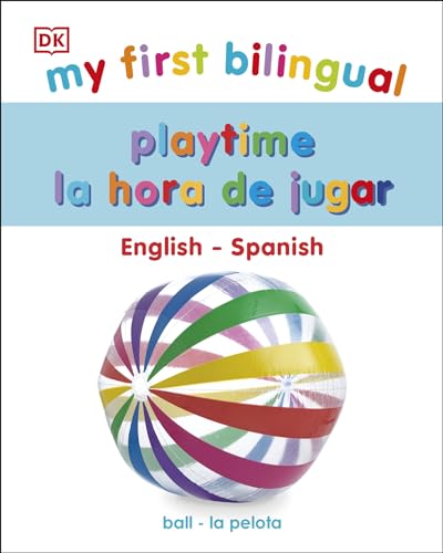 Playtime / La hora de jugar (My First Bilingual)