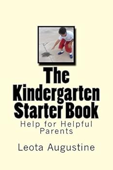 Paperback The Kindergarten Starter Book: Help for Helpful Parents Book