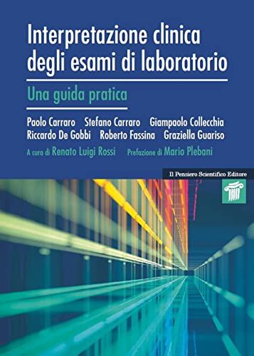 Interpretazione clinica degli esami di laboratorio. Una guida prat