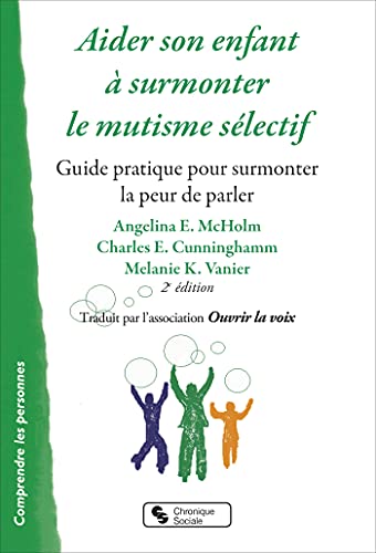 CHRONIQUE SOCIA - Aider son enfant à surmonter le mutisme sélectif: Guide pratique pour surmonter la peur de parler - -3%