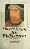 Ich Wolkenstein: Eine Biographie - Dieter Kühn 