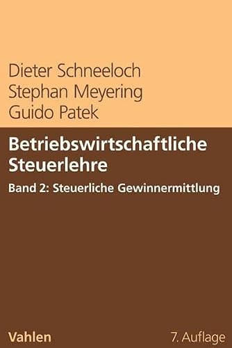 Betriebswirtschaftliche Steuerlehre Band 2: Steuerliche Gewinnermittlung