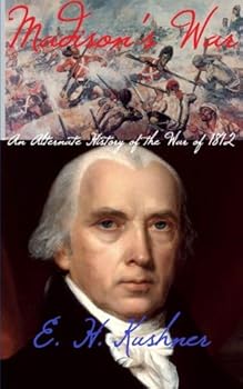 Paperback Madison's War: An Alternate History of the War of 1812 Book