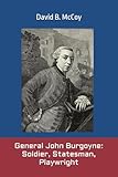 General John Burgoyne: Soldier, Statesman, Playwright