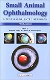 Small Animal Ophthalmology: A Problem-Oriented Approach