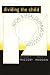 Dividing the Child: Social and Legal Dilemmas of Custody