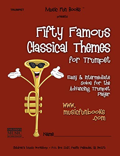 Télécharger Fifty Famous Classical Themes for Trumpet: Easy and Intermediate Solos for the Advancing Trumpet Pla Gratuit