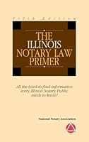 2012 The Illinois Notary Law Primer 1597671029 Book Cover