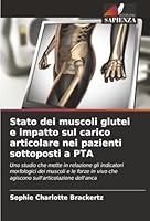 Stato dei muscoli glutei e impatto sul carico articolare nei pazienti sottoposti a PTA (Italian Edition) 6202475064 Book Cover