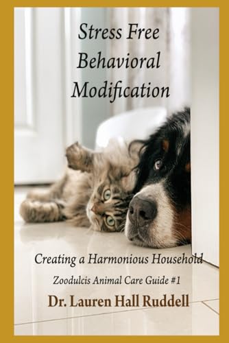 Stress Free Behavior Modification: Creating a Harmonious Household