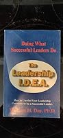 The Leadership I.D.E.A.: Doing What Successful Leaders Do 188326622X Book Cover