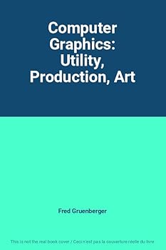 Hardcover Computer Graphics: Utility, Production, Art Book