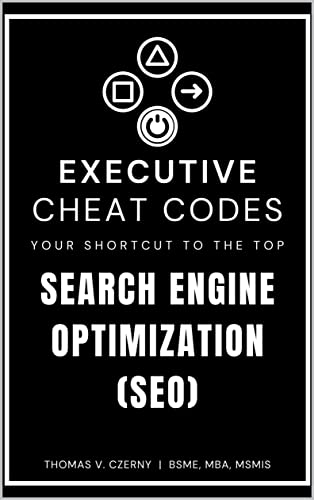 Executive Cheat Codes: Search Engine Optimization (SEO) (Executive Cheat Codes: Your Shortcut to the Top) (English Edition)
