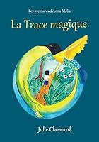 La Trace magique (Les aventures d'Anna-Malia) 1981011242 Book Cover