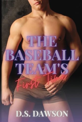 The Baseball Team’s First Time (Straight to Gay for You MM Erotica)
