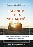  L’amour et la sexualité (Tome 2) (Oeuvres complètes de Omraam Mikhaël Aïvanhov, Tome 15 : L\'Amour et la sexualité. 2) (French Edition)