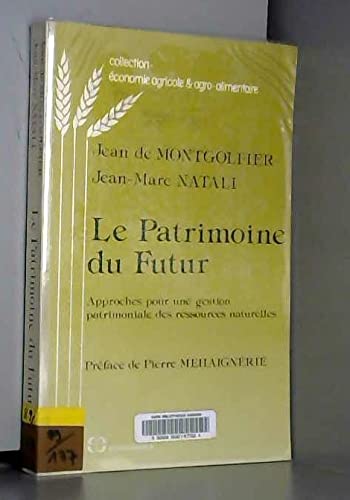 livre Le patrimoine du futur : approches pour une gestion patrimoniale des ressources naturelles