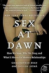 Sex at Dawn: How We Mate, Why We Stray, and