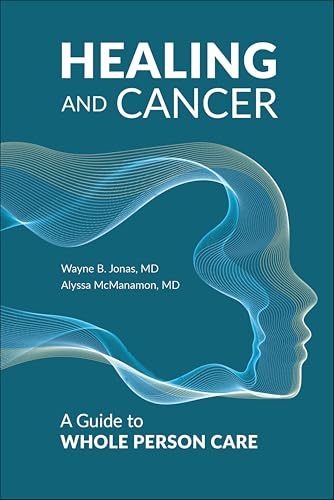 Healing and Cancer: A Guide to Whole Person Care