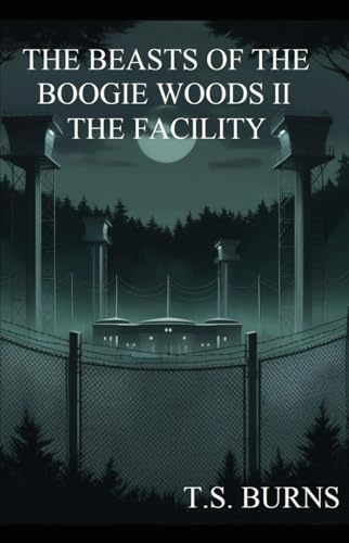 The Beasts of the Boogie Woods II: The Facility