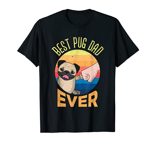 Best Pug Dad Ever - Regalo de cumpleaños para el día del padre Camiseta