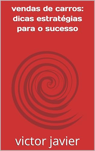 vendas de carros: dicas estratégias para o sucesso - javier, victor