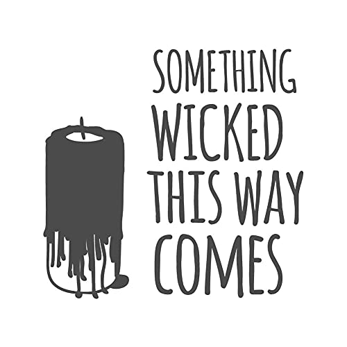 Something Wicked This Way Comes Lit Candle Spell 10 inch Dark Gray Indoor Outdoor Vinyl Decal