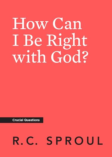 How Can I Be Right with God? (Crucial Questions)
