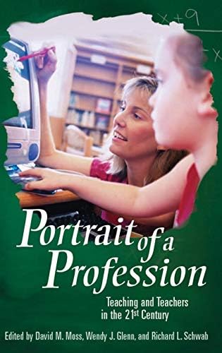 Portrait of a Profession: Teaching and Teachers in the 21st Century (Educate US) (English Edition)