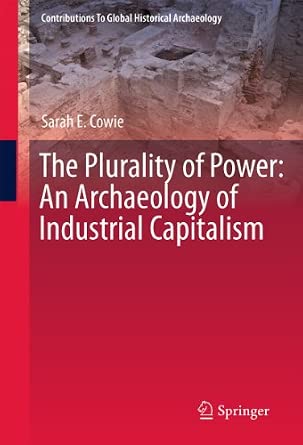 The Plurality of Power: An Archaeology of Industrial Capitalism 2011th Edition book cover