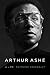 Arthur Ashe: A Life