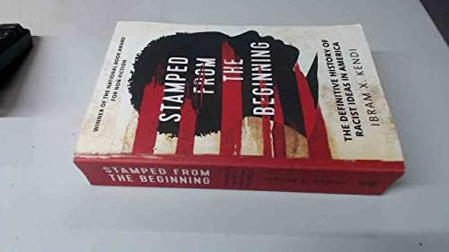 Stamped from the Beginning: The Definitive History of Racist Ideas in ...