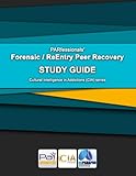  PARfessionals Forensic / ReEntry Peer Recovery Study Guide