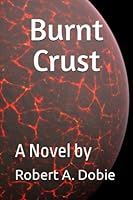 Burnt Crust: A Novel 1541179196 Book Cover