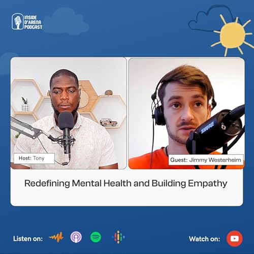 #40 Redefining Mental Health and Building Empathy - with Jimmy Westerheim