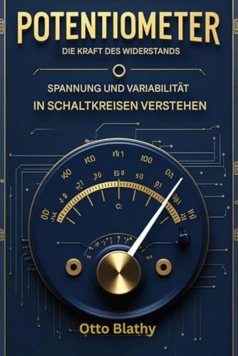 Potentiometer Die Kraft des Widerstands: Spannung und Variabilität in Schaltkreisen verstehen