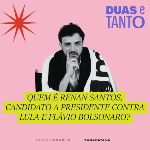 『Quem &eacute; Renan Santos, candidato &agrave; presid&ecirc;ncia contra Lula e Fl&aacute;vio Bolsonaro?』のカバーアート