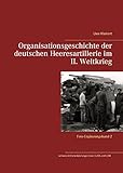  Organisationsgeschichte der deutschen Heeresartillerie im II. Weltkrieg: Foto-Ergänzungsband 2