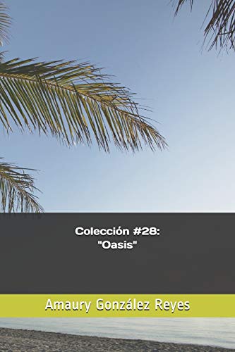 Colección #28: "OASIS" (Colecciones) (Spanish Edition)