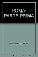 Roma: Parte Prima, Attraverso L'italia B000S5JQH0 Book Cover