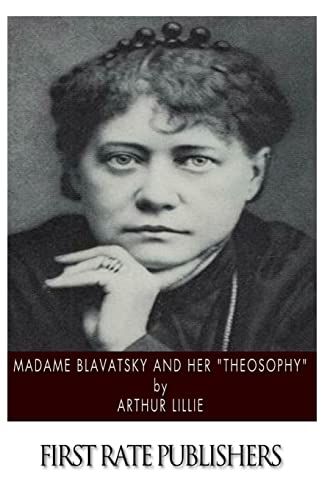 Madame Blavatsky and Her "Theosophy" 1494718588 Book Cover
