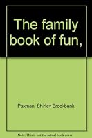 The family book of fun, B0007DZZZK Book Cover
