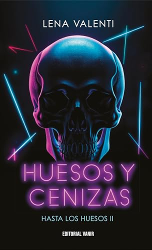 HUESOS Y CENIZAS: Hasta los huesos 2 (HASTA LOS HUESOS 2025)