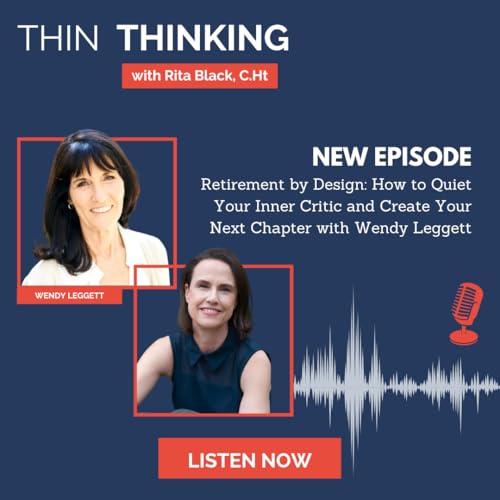 EP 272: Retirement by Design: How to Quiet Your Inner Critic and Create Your Next Chapter with Wendy Leggett