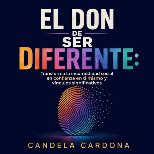 『El don de ser diferente: Transforma la incomodidad social en confianza en ti mismo y v&iacute;nculos significativos』のカバーアート